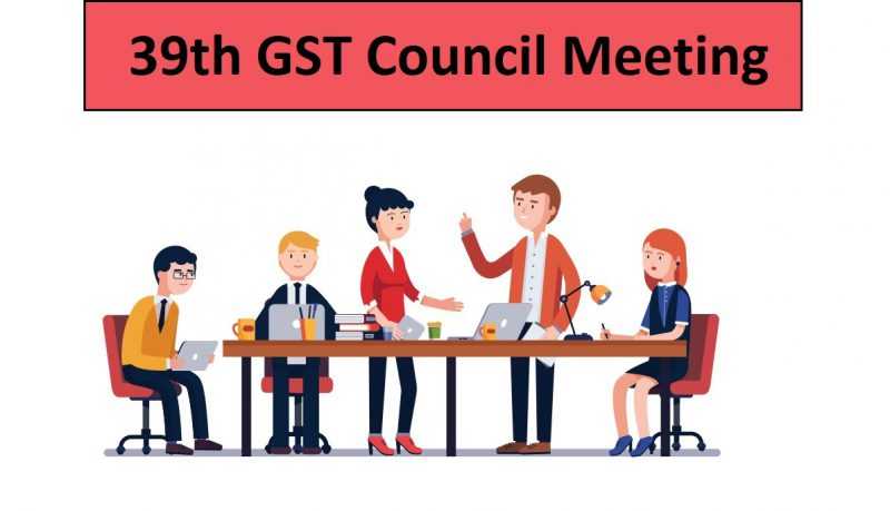 Decisions Taken In 39th GST Council Meeting